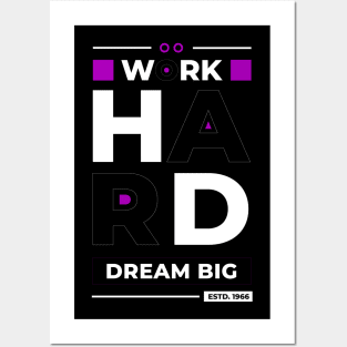 work hard dream big Posters and Art